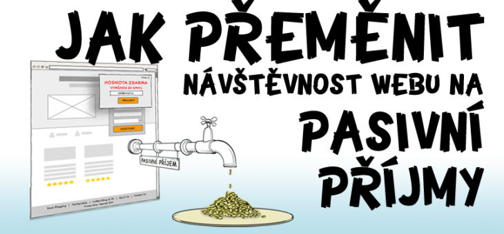 Jak přeměnit návštěvnost webu na pasivní příjmy