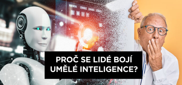 Proč se lidé bojí umělé inteligence?